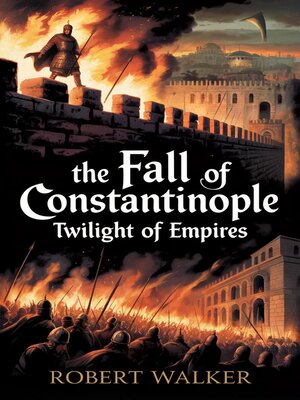 cover image of The Fall of Constantinople--Twilight of Empires